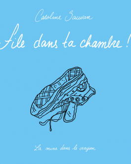 File dans ta chambre – Caroline Sauvan